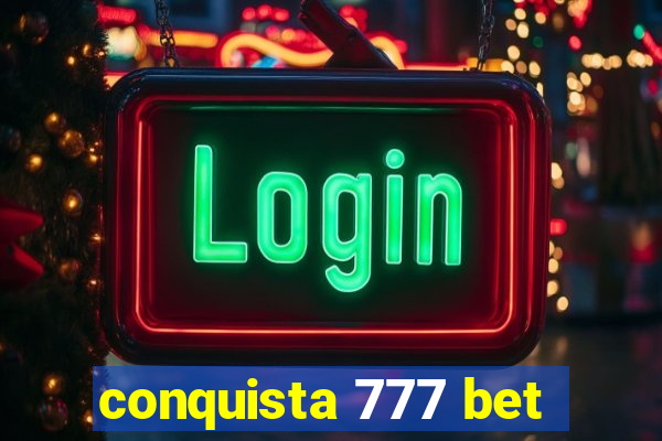 conquista 777 bet